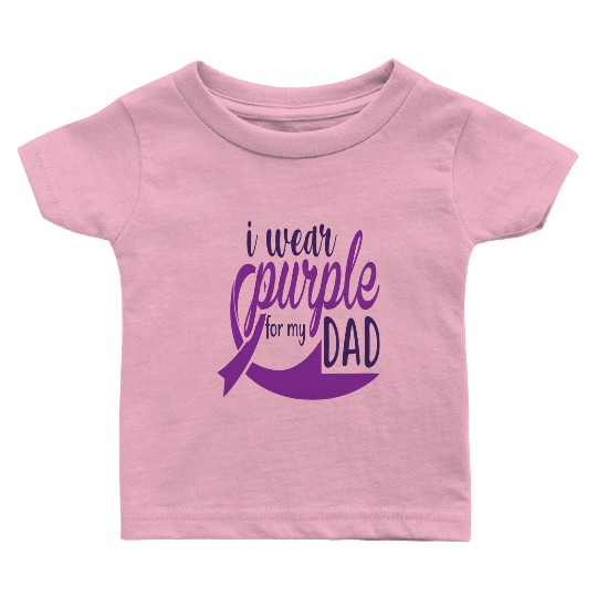 I Wear Purple For My Dad Baby T Shirts