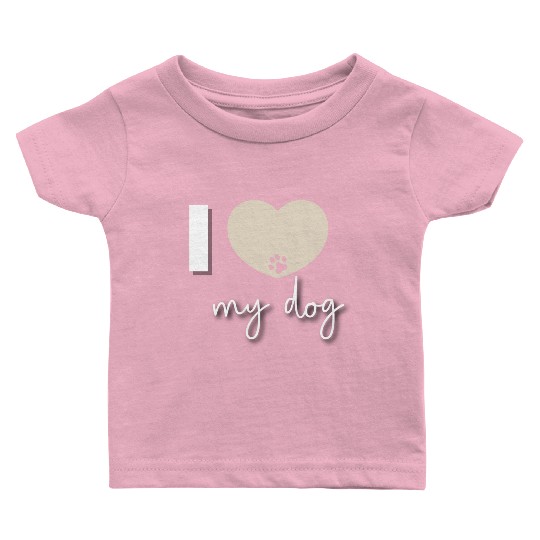 I Love My Dog Beige Heart Baby T Shirts