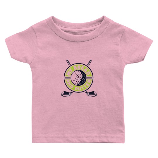 My Bread And Putter Player Pro Golfer Golfing Baby T Shirts