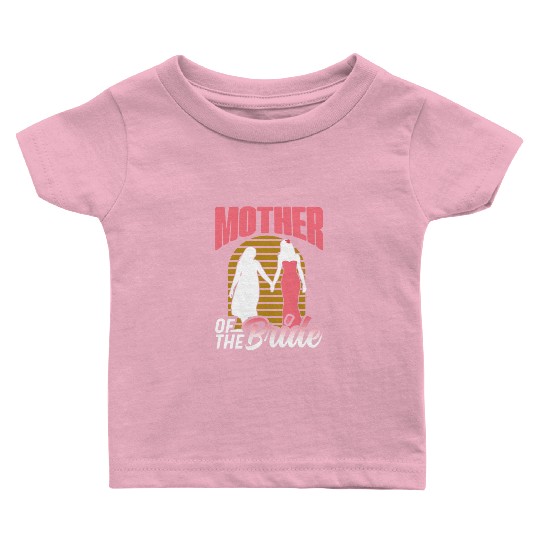 Mother Of The Bride Bachelorette Party Wedding Baby T Shirts