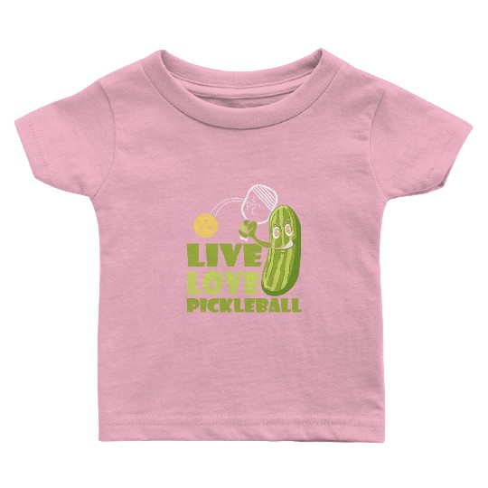 Live Love Pickleball Who Loves Pickle And Ball Baby T Shirts