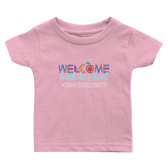 School Social Worker Welcome Back To School Baby T Shirts