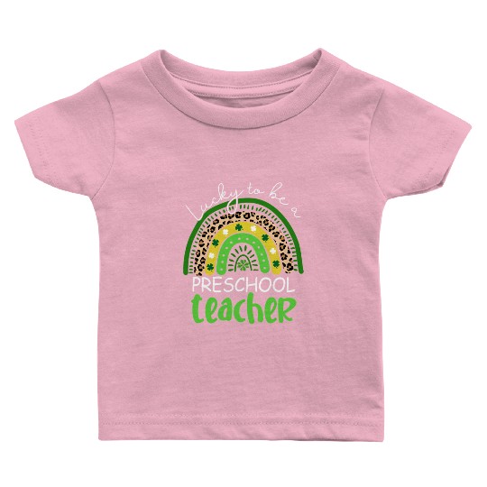 Lucky To Be A Preschool Teacher Rainbow Shamrock I Baby T Shirts