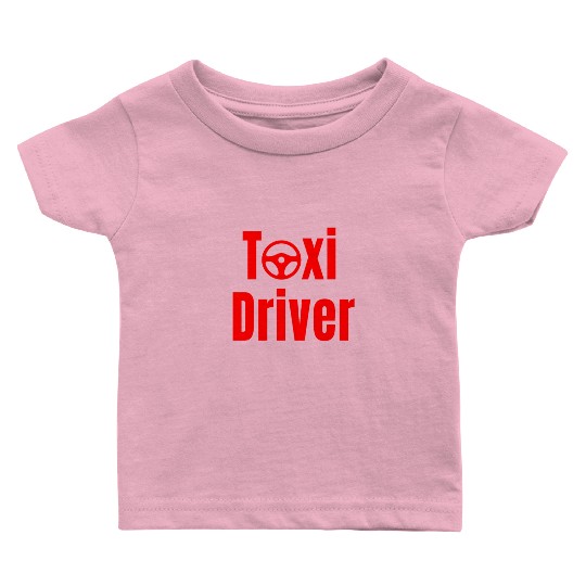 Taxi Driver Baby T Shirts