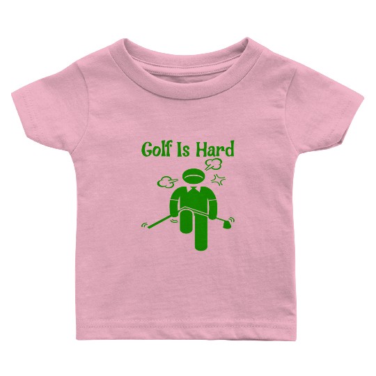 Golf Hard Golfer Father Day Mother Day Baby T Shirts