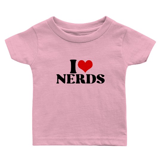 i love nerds Baby T Shirts