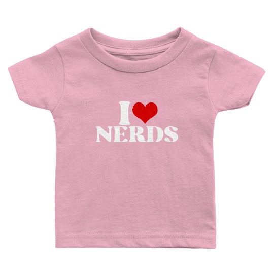 i love nerds Baby T Shirts