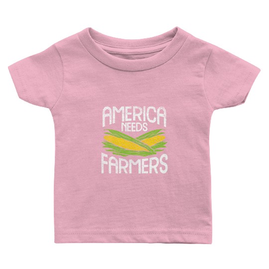 America Needs Farmers Agriculture Corn Farming Baby T Shirts