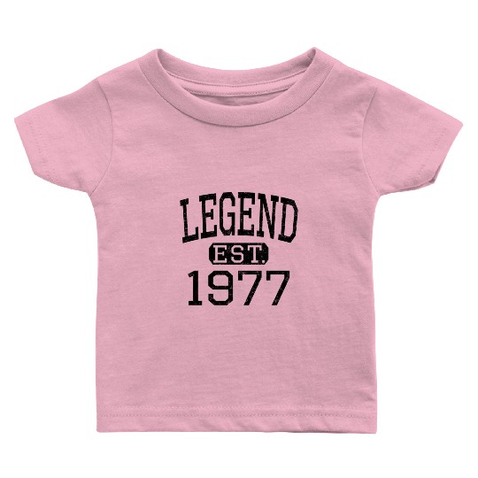 Legend Established 1977 Style Born 1977 Baby T Shirts