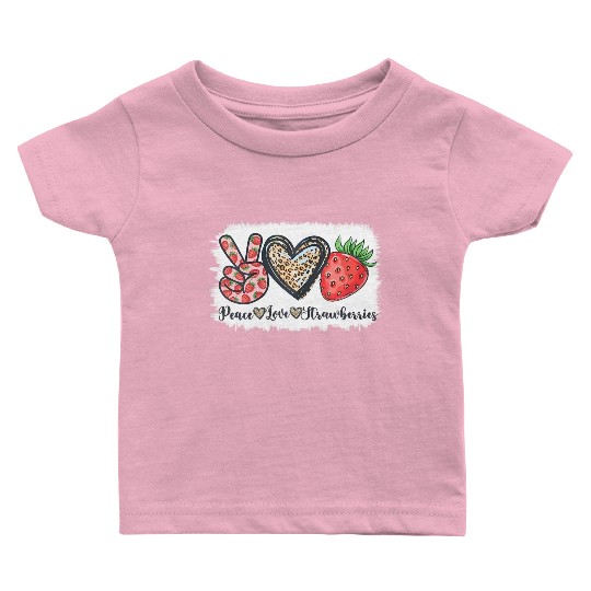 Peace Love Strawberry Farmer Strawberries Lover Be Baby T Shirts