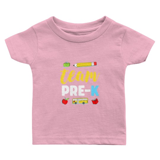 Team Pre-K Teacher First Day Preschool Back to Sch Baby T Shirts