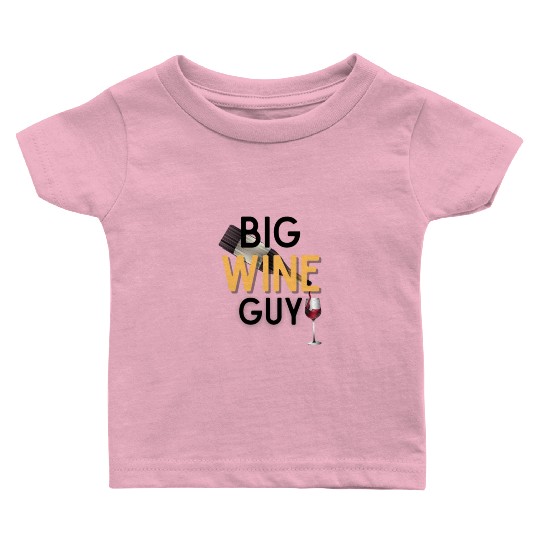 Big wine guy Wine lover Wine opener Wine Baby T Shirts