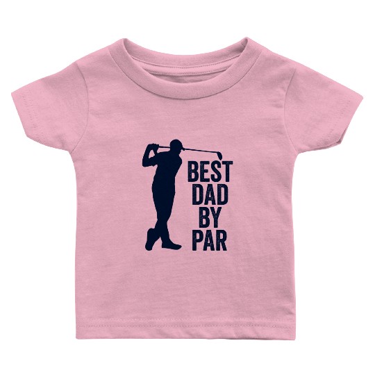 Fathers Day From Daughter Golf Best Dad By Par Baby T Shirts