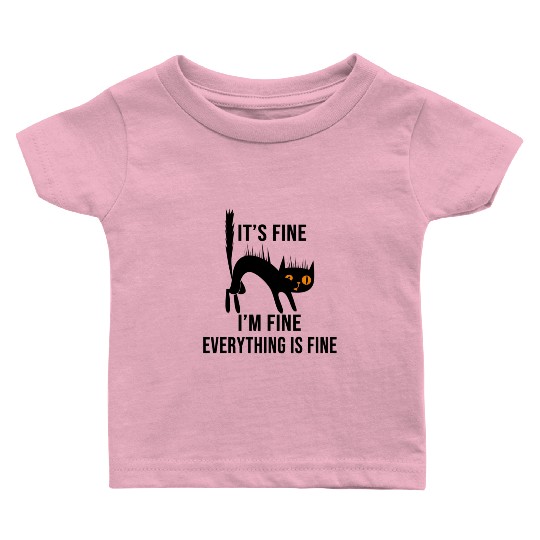 It'S Fine I'M Fine Everything Is Fine Cat Baby T Shirts