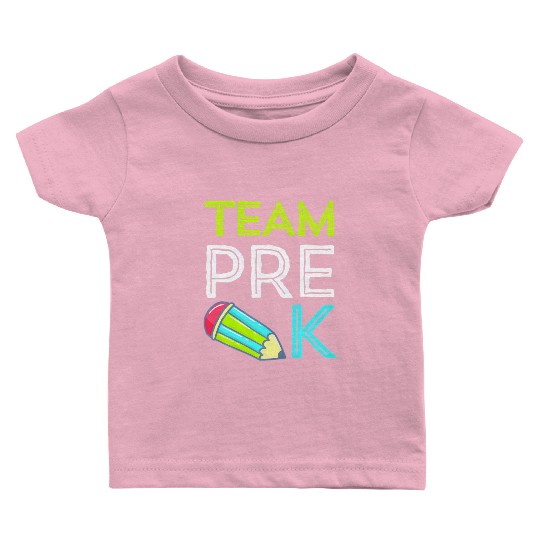 Team Pre-K Teacher First Day Preschool Back to Sch Baby T Shirts