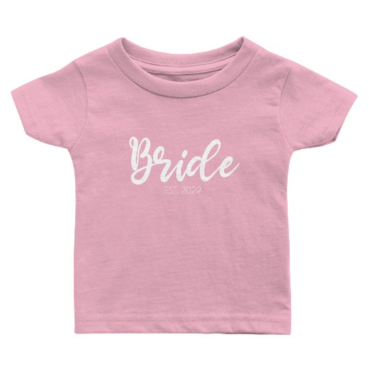 Wedding Bride Est 2022 Bridal Baby T Shirts