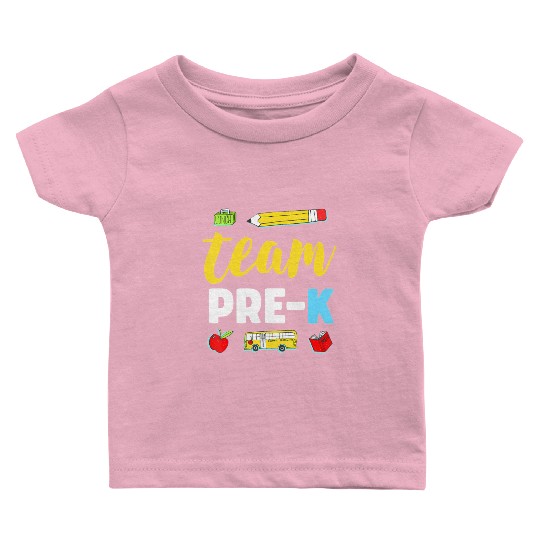 Team Pre-K Teacher First Day Preschool Back to Sch Baby T Shirts