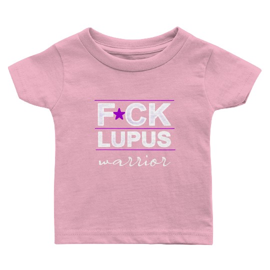 Fuck Lupus Warrior Baby T Shirts