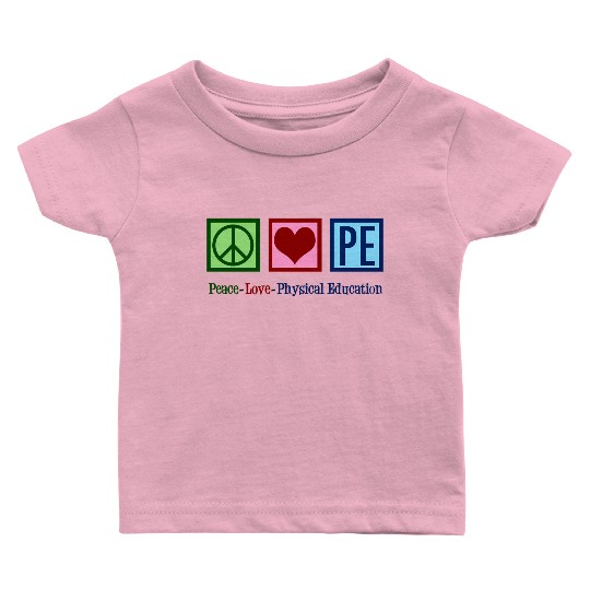 Peace Love Pe Teacher Physical Education Baby T Shirts