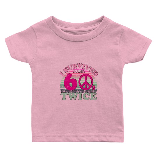 I Survived The Sixties 60S Twice Baby T Shirts