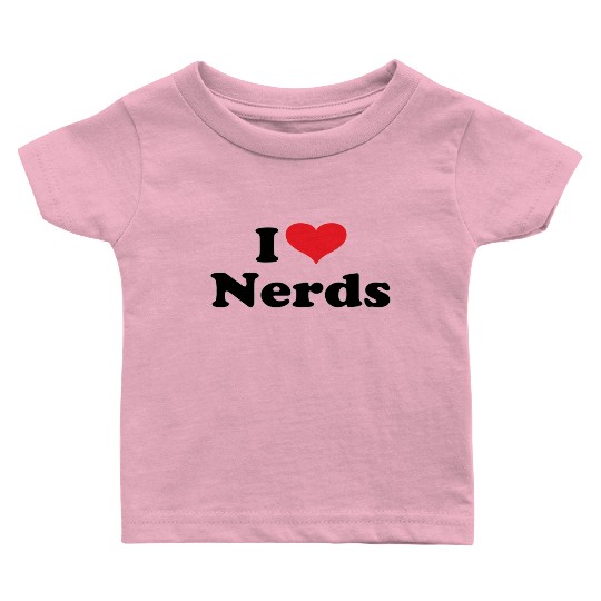 Cute I Love Nerds Baby T Shirts