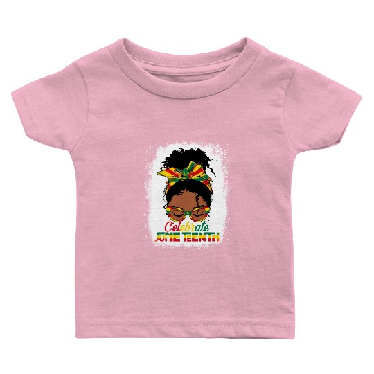 Black Messy Bun Juneteenth Celebrate Indepedence Baby T Shirts