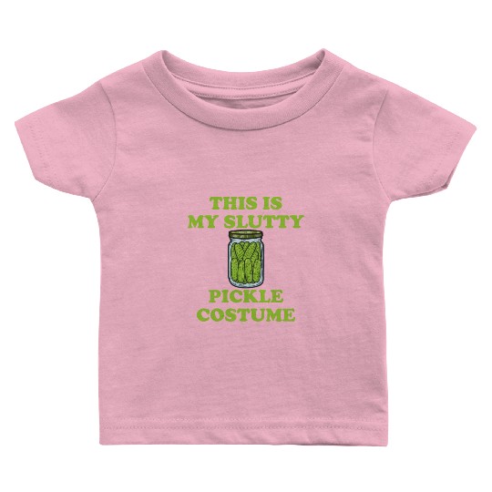 This Is My Slutty Pickle Costume Baby T Shirts