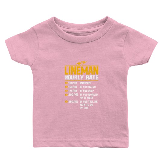 Lineman Hourly Rate Baby T Shirts