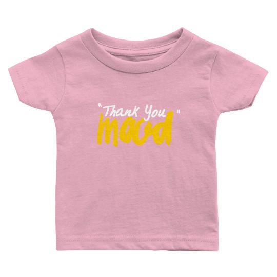 Thank You Mood Baby T Shirts