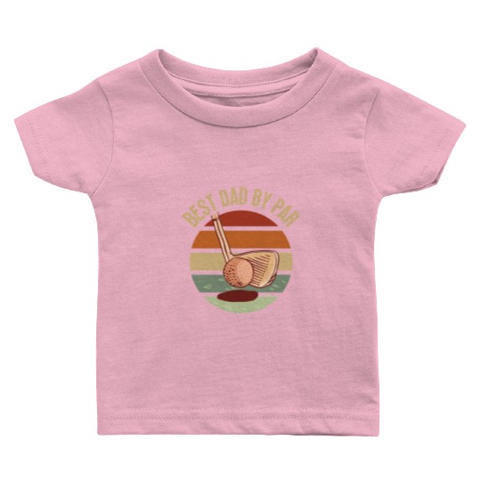 Father's Day Best Dad by Par Baby T Shirts