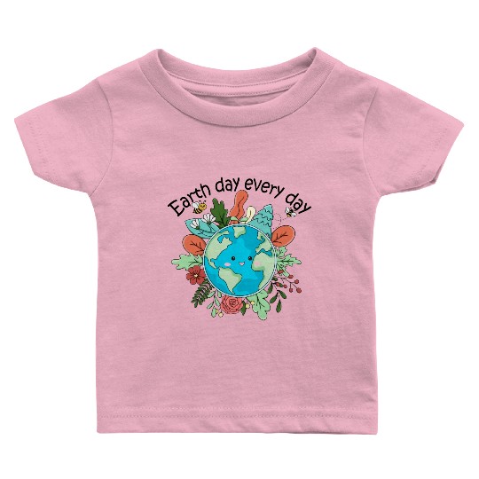 Earth Day Every Day Save The Planet Nature Lovers Baby T Shirts