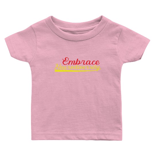 Embrace neurodiversity Baby T Shirts