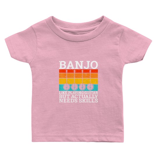 Banjo like playing Guitar but needs skill Banjo Baby T Shirts