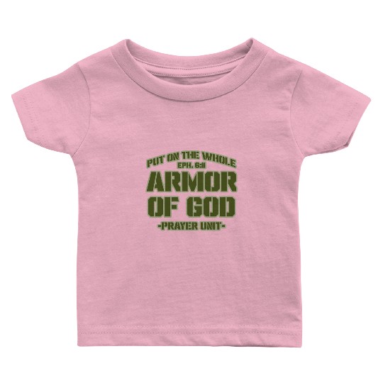 Put On The Whole Armor Of God Prayer warrior Baby T Shirts