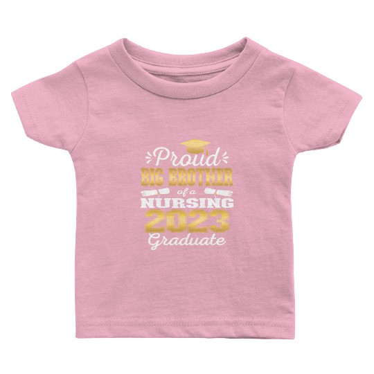 Proud Big Brother Class Of 2023 Nursing Graduate Baby T Shirts