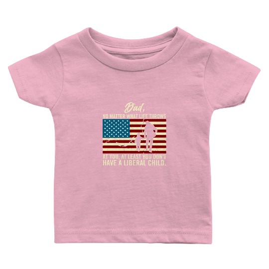 Dad Throws At You Liberal Child USA Flag Baby T Shirts