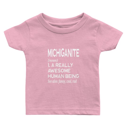 Michiganite Detroit Grand Rapids Warren Lansing Baby T Shirts