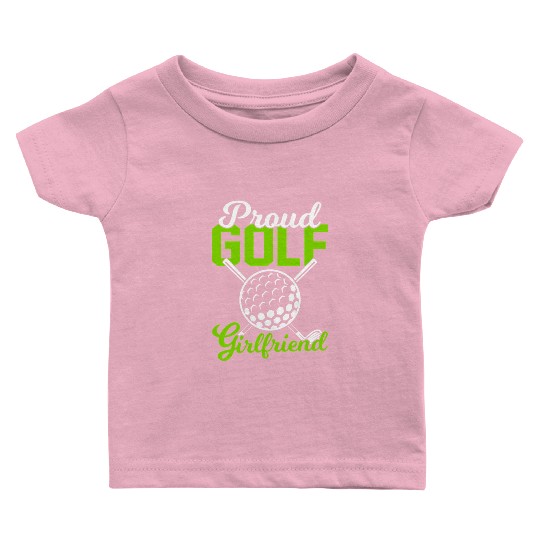 Proud Golf Girlfriend Golfers Baby T Shirts
