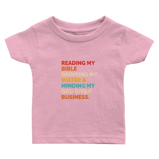 Reading My Bible Drinking My Water & Minding Baby T Shirts