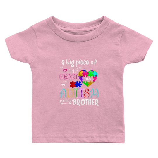 A Big Piece Of My Heart Has Autism And He 39 s Baby T Shirts