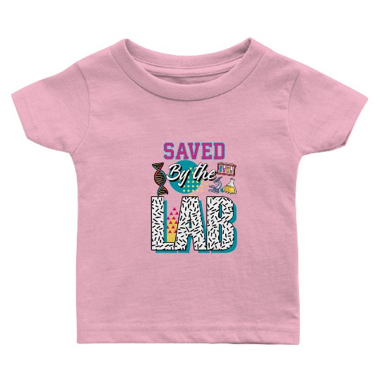 Saved By The Lab Lab Week Medical Laboratory Tec Baby T Shirts