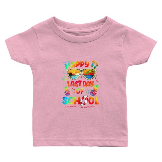 Happy Last Day of School Teachers End of Year Baby T Shirts