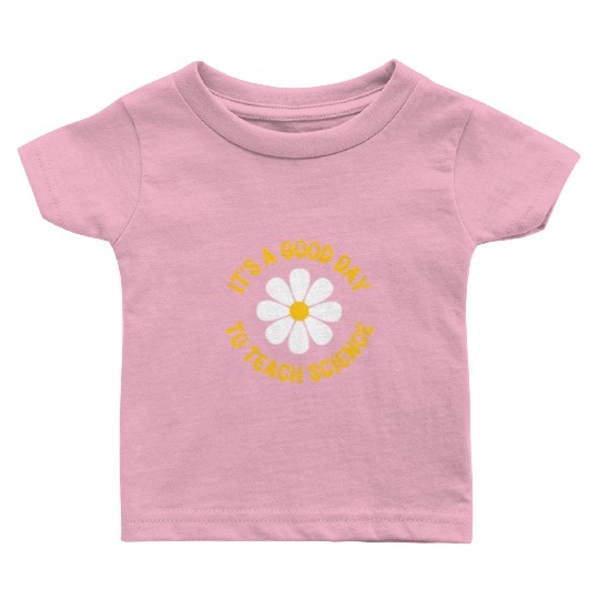 It'S A Day To Teach Science Teacher Appreciation D Baby T Shirts