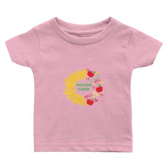 Preschool Teacher Sunflower Back To School Baby T Shirts