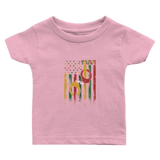 Juneteenth since 1865 Baby T Shirts