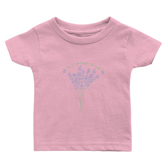 Plant Lavender For Luck Baby T Shirts