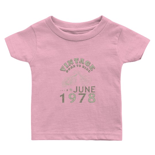 Biker motorcycle June 1978 45 years saying Baby T Shirts