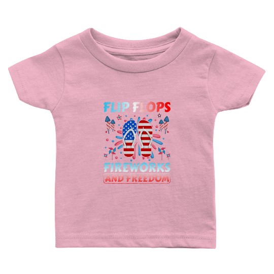 Flip Flops Fireworks and freedom Baby T Shirts