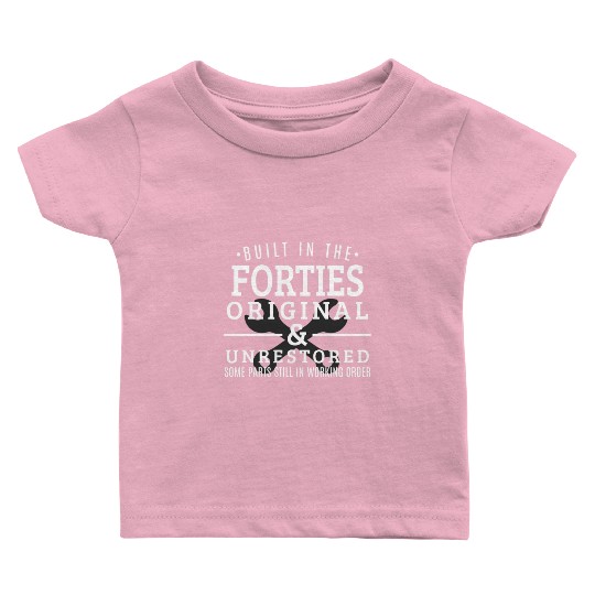 Built In The Forties Born In The 1940S Baby T Shirts