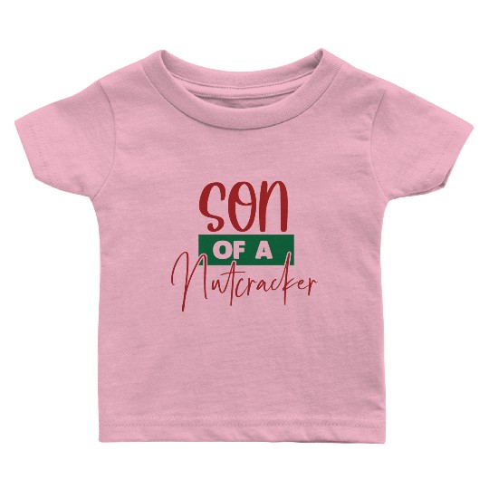 Son Of A Nutcracker Baby T Shirts